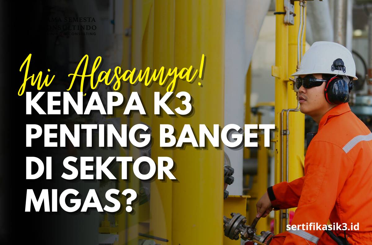 Pentingnya Keselamatan dan Kesehatan Kerja (K3) di Industri Migas: Lindungi Pekerja, Jaga Lingkungan