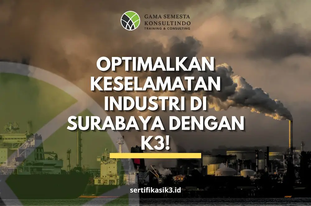 Mengoptimalkan Kesehatan dan Keselamatan di Kawasan Industri Surabaya Melalui Pelatihan K3